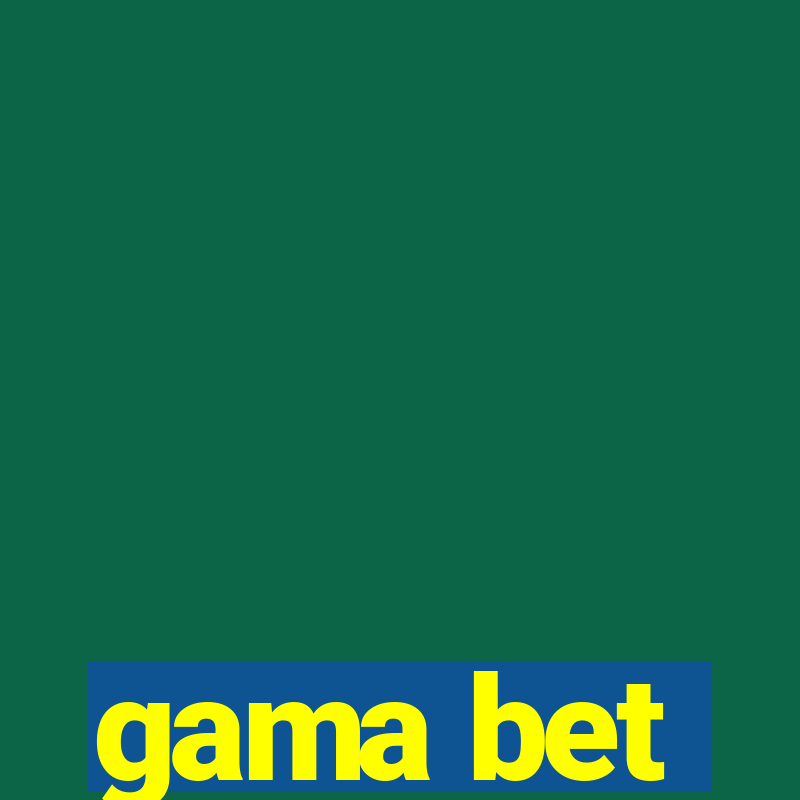 gama bet